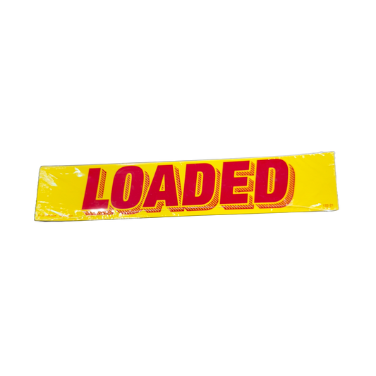 15" Red & Yellow Sign "Loaded" {12/pk}